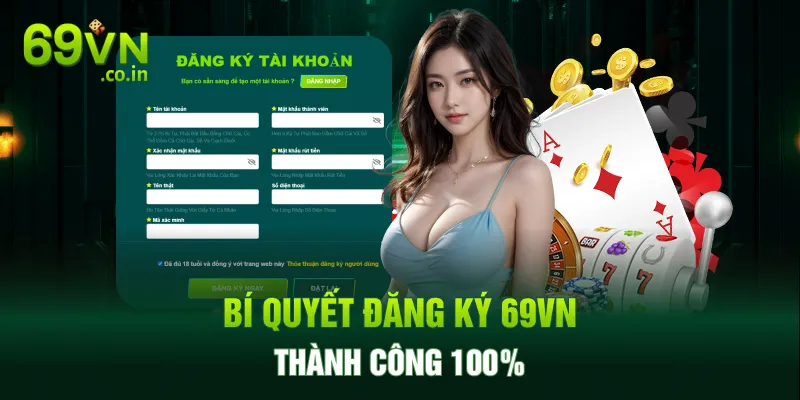 Bí quyết đăng ký 69VN thành công 100% Bí quyết đăng ký 69VN thành công 100%